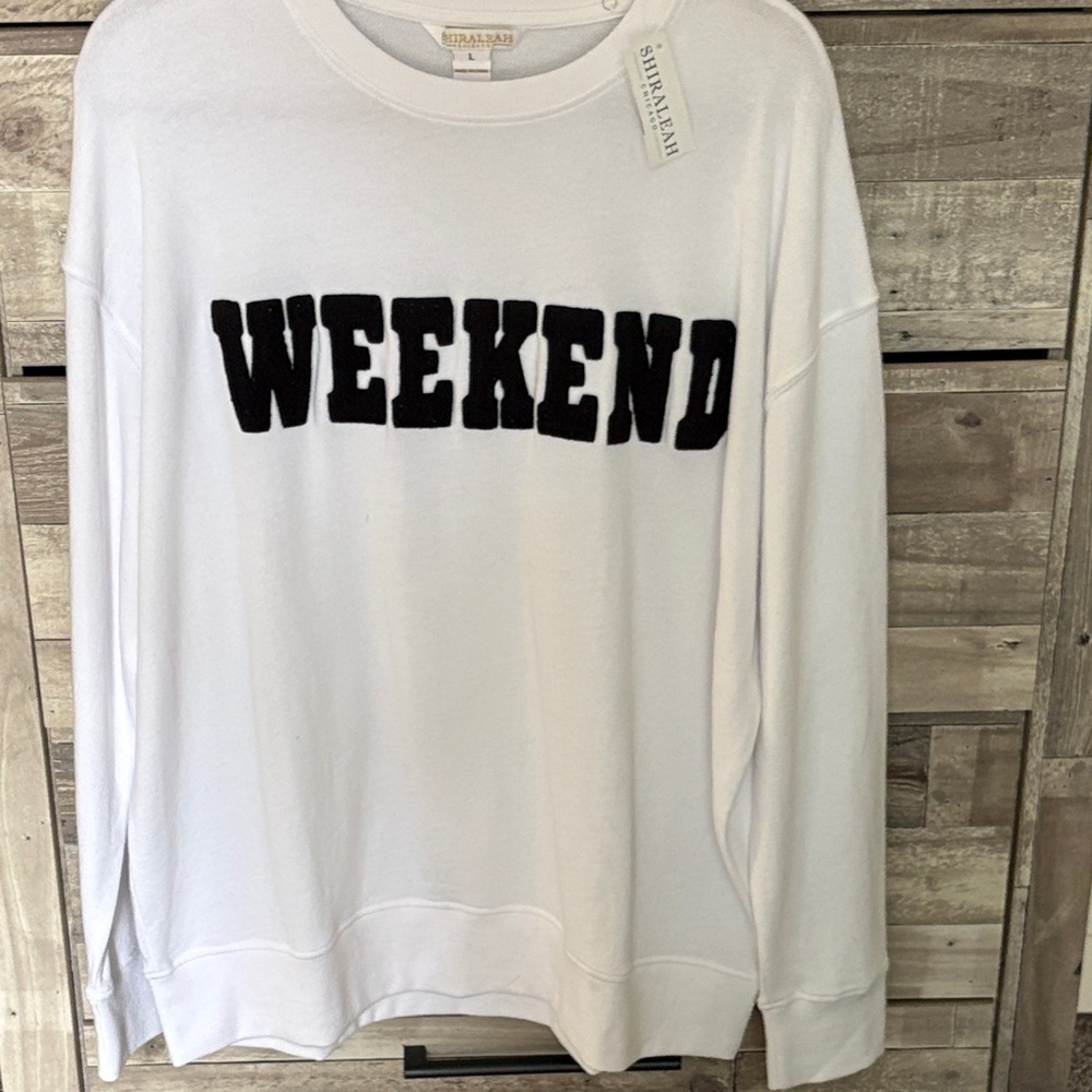 Shiraleah White Sweatshirt with Black Text that says Weekend